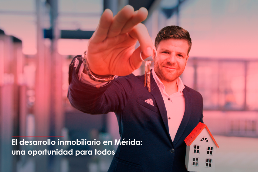 El desarrollo inmobiliario en Mérida: una oportunidad para todos
