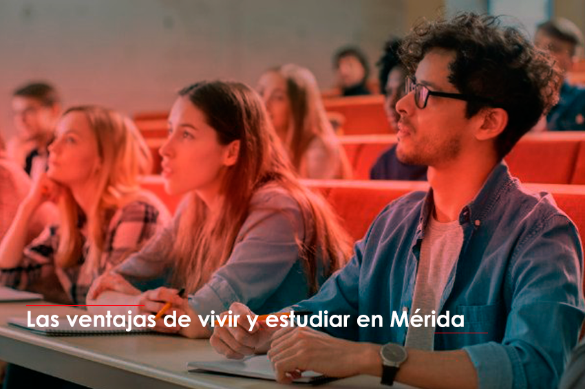 Las ventajas de vivir y estudiar en Mérida